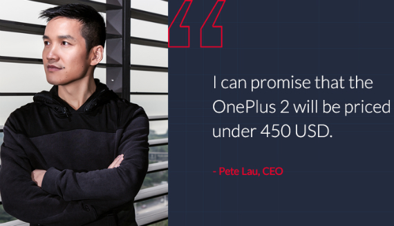 OnePlus 2: O CEO υπόσχεται τιμή κάτω από 450 δολάρια, OnePlus 2: O CEO υπόσχεται τιμή κάτω από 450 δολάρια