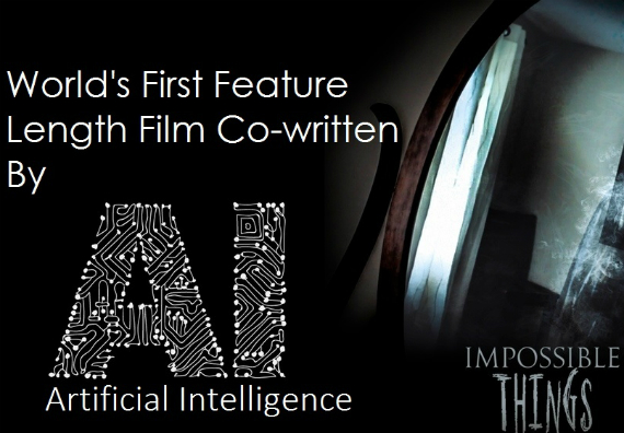 impossible things AI movie, Impossible Things: Ταινία με σενάριο γραμμένο από τεχνητή νοημοσύνη