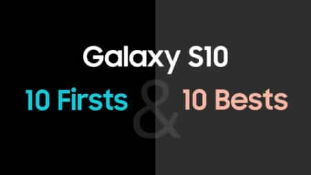 Samsung Galaxy S10: Οι δέκα πρωτιές και τα δέκα καλύτερα χαρακτηριστικά