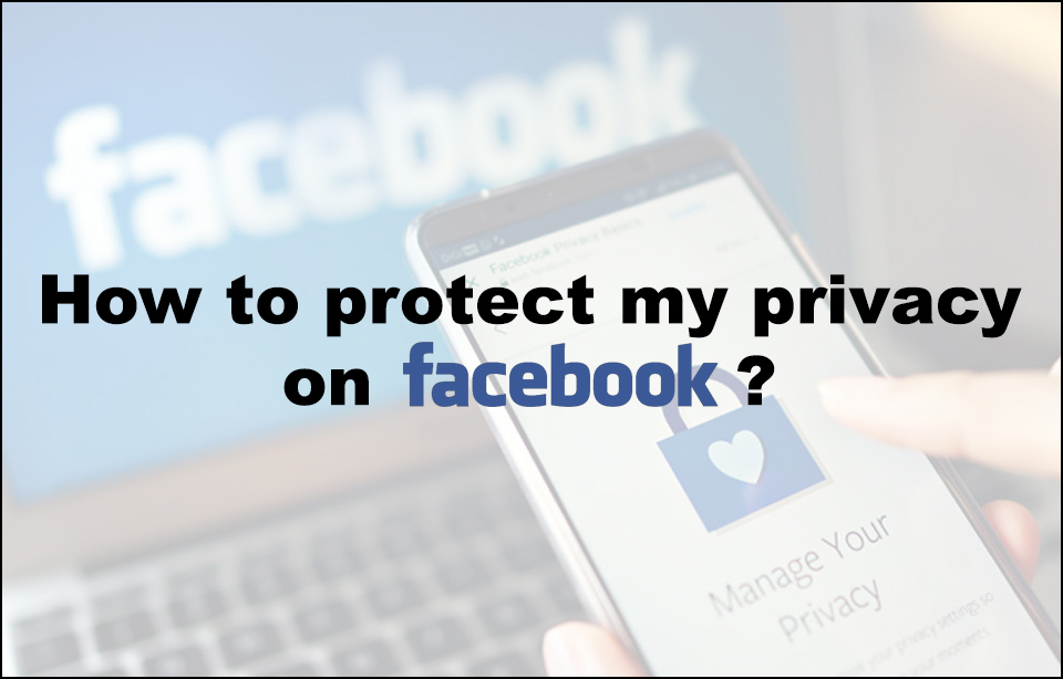 προσωπικά δεδομένα, Πώς προστατεύω τα προσωπικά δεδομένα μου στο Facebook;