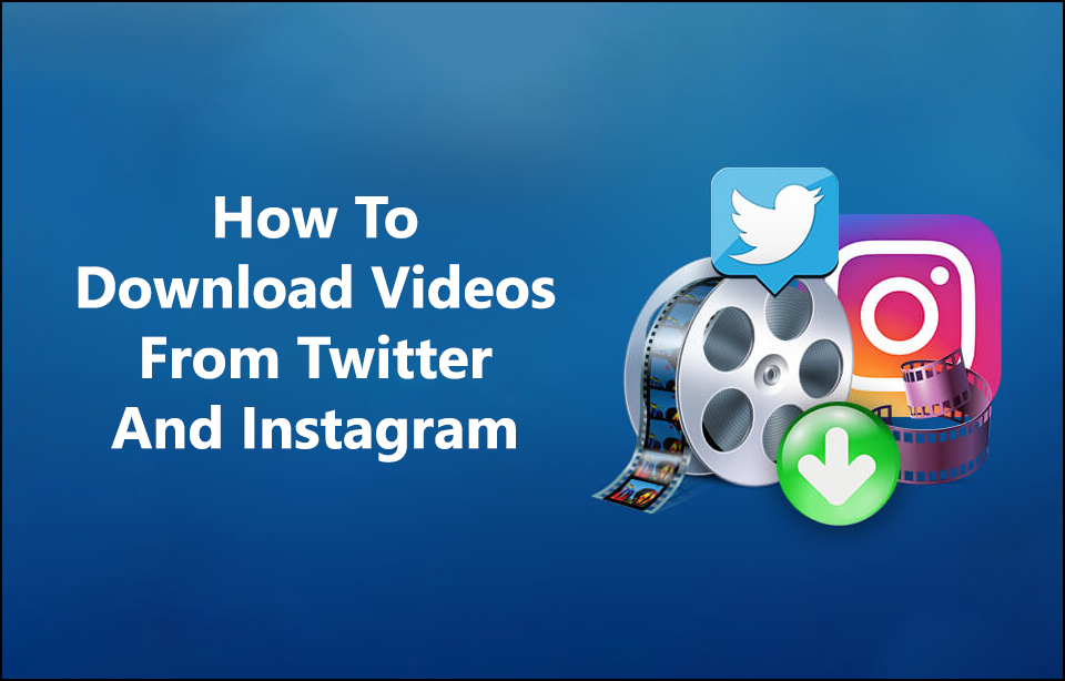 , Μάθε να κατεβάζεις video από Instagram και Twitter