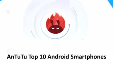 AnTuTu: Τα καλύτερα σε επιδόσεις Android smartphones για τον μήνα Ιούλιο [Global]