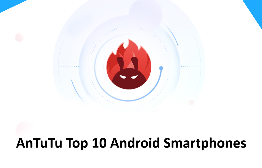 AnTuTu, AnTuTu: Τα καλύτερα σε επιδόσεις Android flagship smartphones για τον Ιούνιο 2020