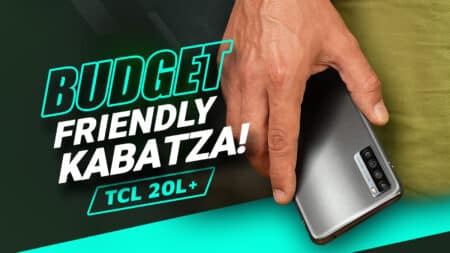 TCL 20L+ review: Budget friendly καβάτζα