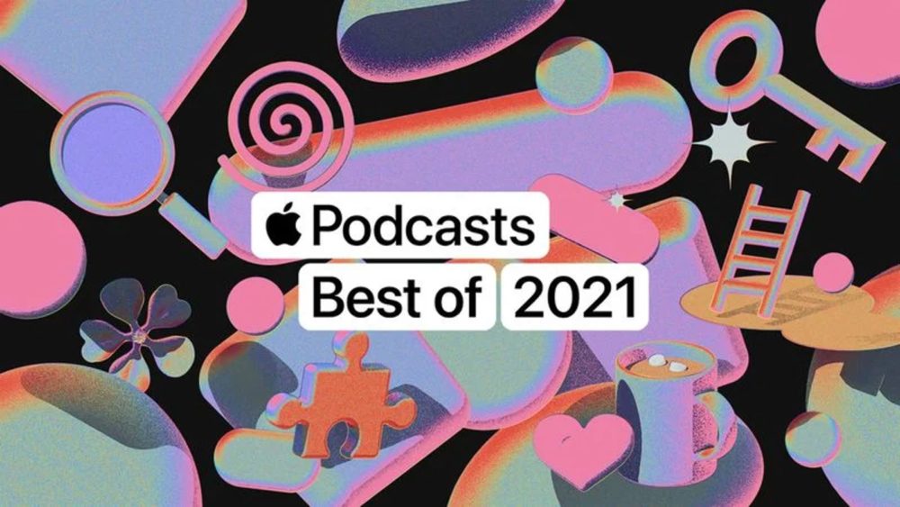, Η Apple γιορτάζει τα καλύτερα Podcast του 2021