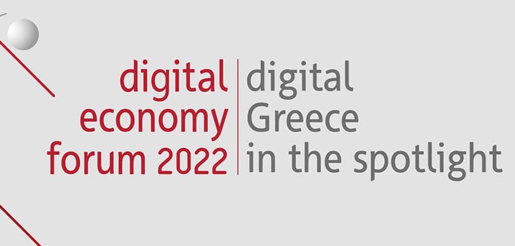 Digital Economy Forum 2022, Ολοκληρώθηκε το digital economy forum 2022: digital Greece in the spotlight