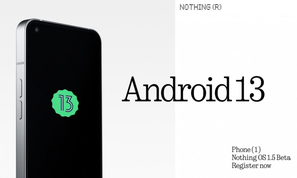 nothing phone 1, Nothing Phone (1): Ξεκινούν οι εγγραφές για την ενημέρωση beta Android 13